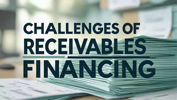 Challenges of accounts receivable financing