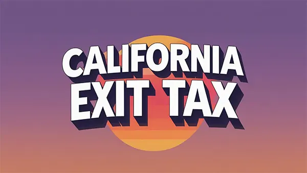 What is the California Exit Tax