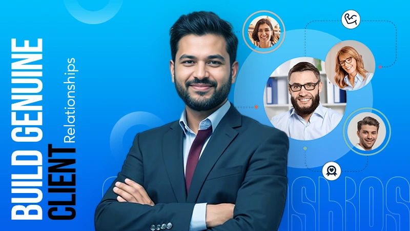 build genuine client relationships