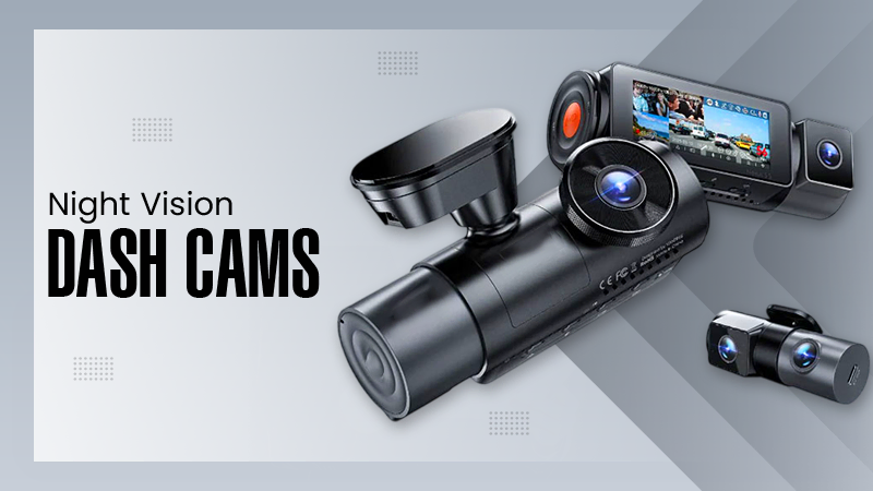 Night Vision Dash Cams