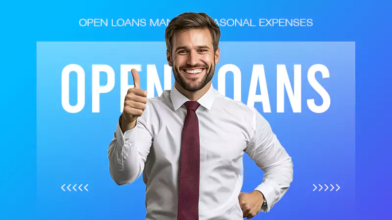 Open Loans Can Help Manage Seasonal Expenses
