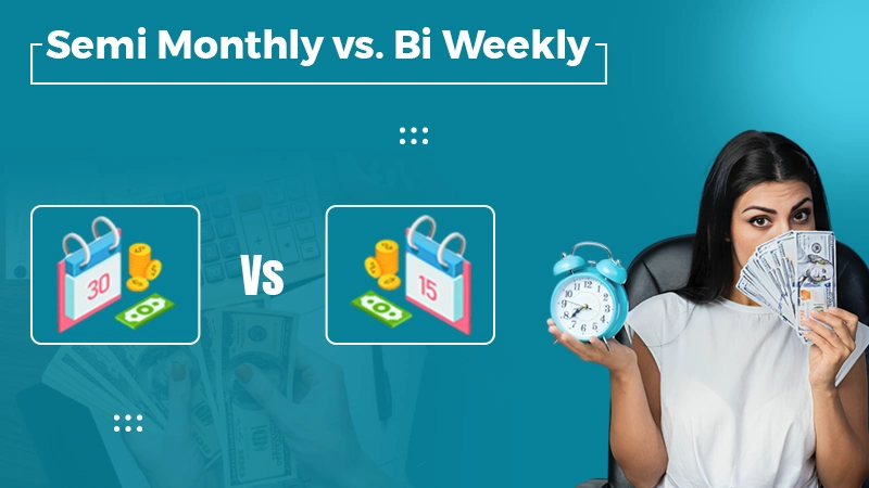 Semi Monthly vs. Bi Weekly